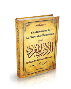 L'Authentique-de-la-La-Véritable-Education---Sahîh-Al-Adab-Al-Mufrad
